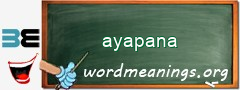 WordMeaning blackboard for ayapana